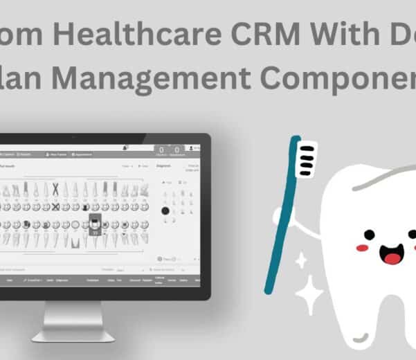 Custom-Healthcare-CRM-With-Dental-Plan-Management-Component-1- Taction