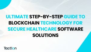 Blockchain Technology for Secure Healthcare Software Solutions