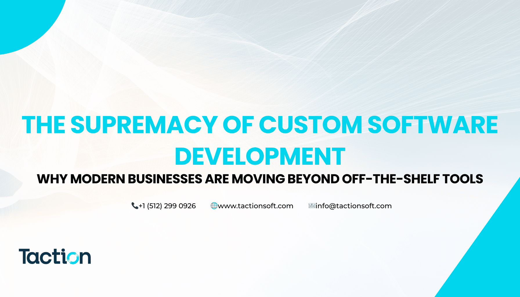 The Supremacy of Custom Software Development: Why Modern Businesses Are Moving Beyond Off-the-Shelf Tools